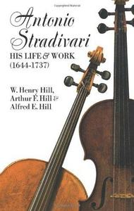 Antonio Stradivari, His Life and Work