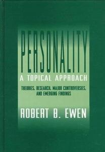 Personality, a topical approach : theories, research, major controversies, and emerging findings