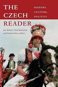 The Czech Reader History Culture Politics