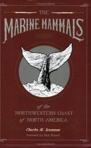 The Marine Mammals of the Northwestern Coast of North America