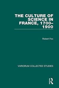 The culture of science in France, 1700-1900