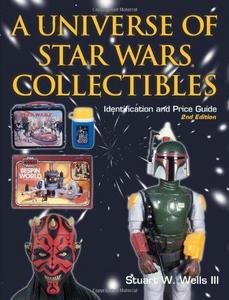 A Universe of Star Wars Collectibles: Identification and Price Guide