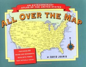 All Over the Map: An Extraordinary Atlas of the United States