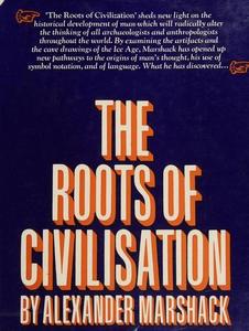 The roots of civilization: The cognitive beginnings of man's first art, symbol and notation