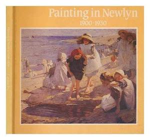 Painting in Newlyn, 1900-1930