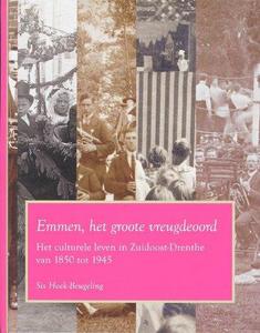 Emmen, het groote vreugdeoord : het culturele leven in Zuidoost-Drenthe van 1850 tot 1945