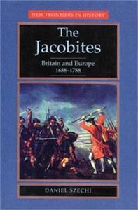The Jacobites : Britain and Europe, 1688-1788