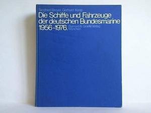 Die Schiffe und Fahrzeuge der deutschen Bundesmarine, 1956-1976... : Franz Mrva