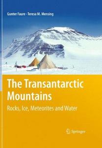 The Transantarctic Mountains: Rocks, Ice, Meteorites and Water