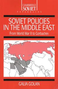 Soviet policies in the Middle East : from World War Two to Gorbachev