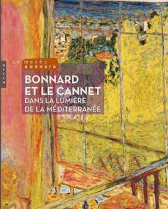 Bonnard et Le Cannet : dans la lumière de la Méditerranée, [exposition, Le Cannet], Musée Bonnard, [26 juin au 25 septembre 2011]