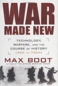 War made new : technology, warfare, and the course of history, 1500 to today