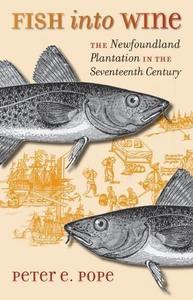 Fish into wine : the Newfoundland plantation in the seventeenth century
