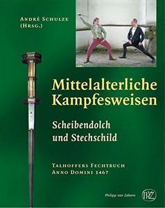 Mittelalterliche Kampfesweisen : Talhoffers Fechtbuch anno Domini 1467