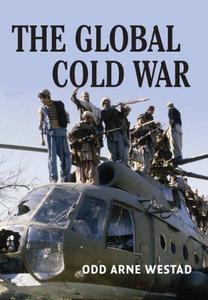 The Global Cold War : Third World Interventions and the Making of Our Times