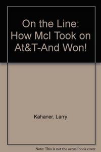 On the Line : How MCI Took on AT&T, and Won!