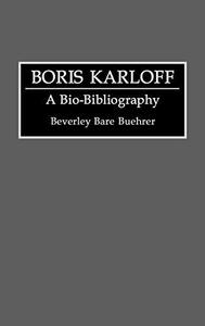 Boris Karloff : a bio-bibliography