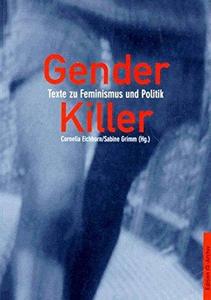 Gender Killer Texte zu Feminismus und Politik