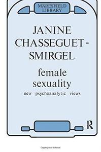 Female sexuality : new psychoanalytic views