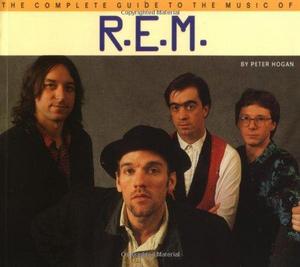 The Complete Guide to the Music of "R.E.M."
