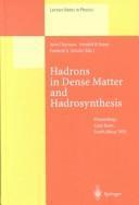 Hadrons in Dense Matter and Hadrosynthesis : Proceedings of the Eleventh Chris Engelbrecht Summer School Held in Cape Town, South Africa, 4-13 Februar
