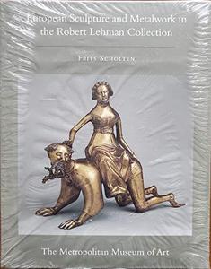 The Robert Lehman Collection. XII, European Sculpture and Metalwork