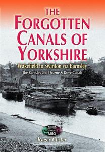 The Forgotten Canals of Yorkshire : Wakefield to Swinton