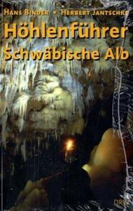 Höhlenführer Schwäbische Alb Höhlen - Quellen - Wasserfälle
