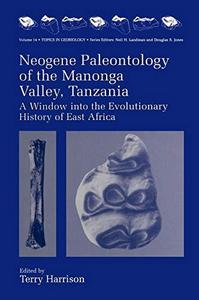 Neogene paleontology of the Manonga Valley, Tanzania : a window into the evolutionary history of East Africa