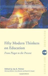 Fifty modern thinkers on education