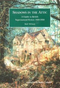 Shadows in the Attic : A Guide to Supernatural Fiction, 1820-1950