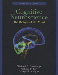 Cognitive Neuroscience : The Biology of the Mind