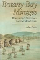 Botany Bay mirages : illusions of Australia's convict beginnings