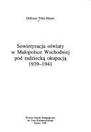 Sowietyzacja oświaty w Małopolsce Wschodniej pod radziecką okupacją 1939-1941