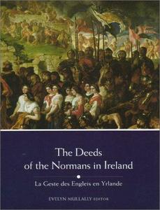 The Deeds of the Normans in Ireland: La Geste des Engleis en Yrlande