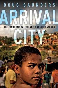 Arrival City: The Final Migration and Our Next World
