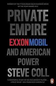 Private Empire : ExxonMobil and American Power