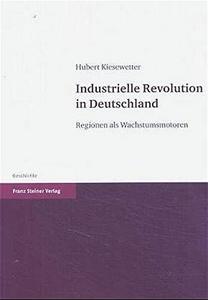 Industrielle Revolution in Deutschland Regionen als Wachstumsmotoren