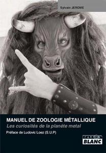 Manuel de zoologie métallique : les curiosités de la planète metal