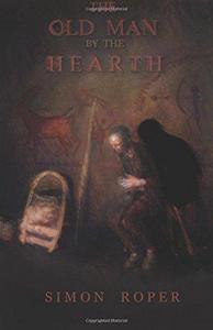 The Old Man by the Heath : A Tale of Neolithic Europe
