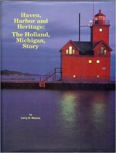 Haven, harbor, and heritage: The Holland, Michigan story