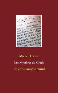 Les mystères du credo : un christianisme pluriel