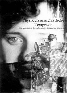 Physik als anarchistische Textpraxis