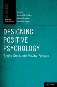 Designing Positive Psychology Taking Stock And Moving Forward