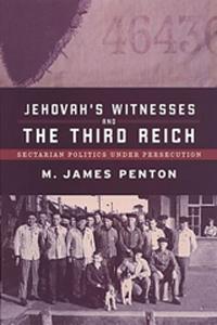 Jehovah's Witnesses and the Third Reich : sectarian politics under persecution