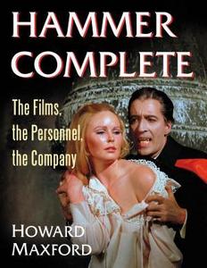 Hammer complete : the films, the personnel, the company