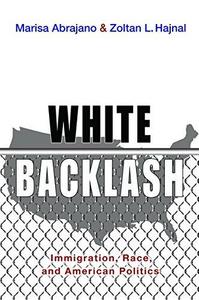 White backlash : immigration, race, and American politics