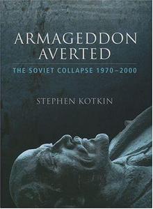 Armageddon Averted : The Soviet Collapse 1970-2000