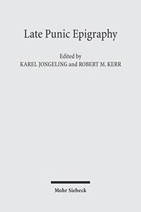 Late Punic Epigraphy : An Introduction to the Study of Neo-Punic and Latino-Punic Inscriptions