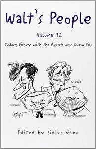 Walt's People - Volume 12 : Talking Disney with the Artists Who Knew Him